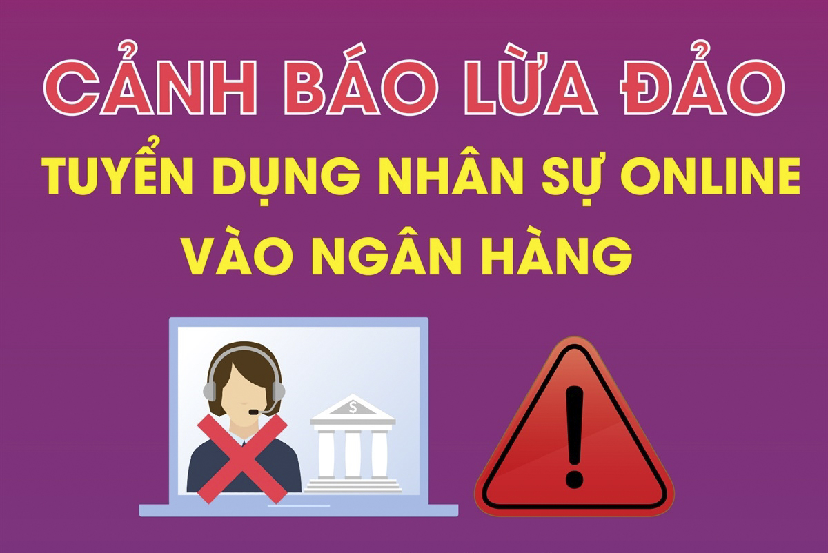 Cảnh báo lừa đảo tuyển dụng nhân sự online vào ngân hàng