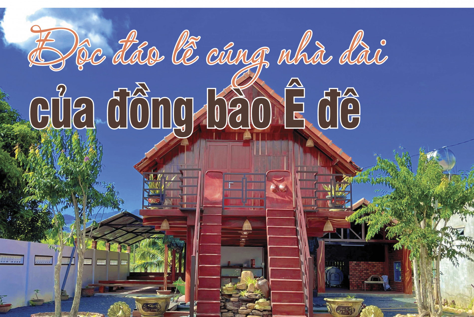 Emagazine: Độc đáo lễ cúng nhà dài của đồng bào Ê đê