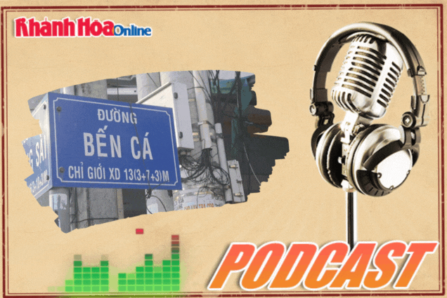 Podcast Nghe chuyện Bến Cá ngày xưa