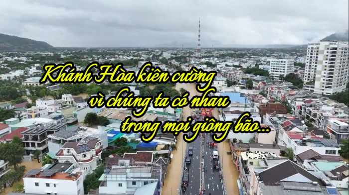 [Video] Khánh Hòa kiên cường vì chúng ta có nhau trong mọi giông bão
