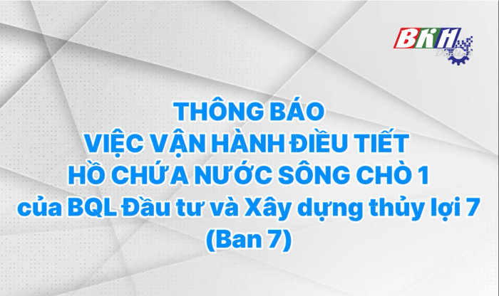 [Video] Thông báo về việc điều tiết vận hành hồ chứa nước Sông Chò 1