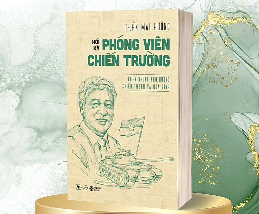 Cuốn hồi ký “Phóng viên chiến trường” giàu giá trị của nhà báo Trần Mai Hưởng.