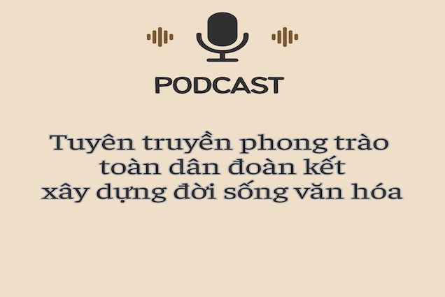 Podcast: Hướng dẫn xây dựng, thực hiện hương ước, quy ước của cộng đồng dân cư