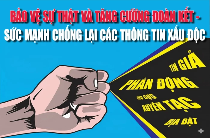 Emagazine: Bảo vệ sự thật và tăng cường đoàn kết - sức mạnh chống lại các thông tin xấu độc