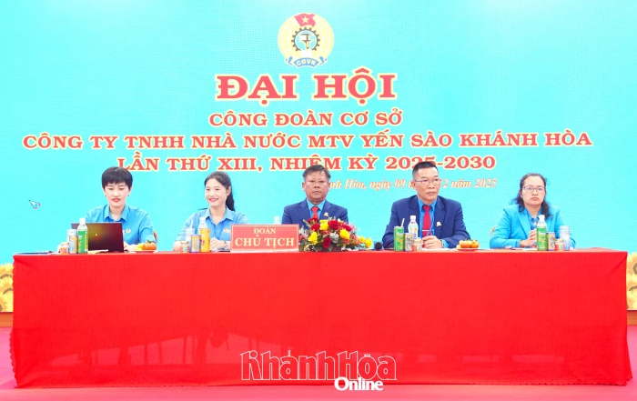 Đại hội Công đoàn cơ sở Công ty TNHH Nhà nước MTV Yến sào Khánh Hòa lần thứ XIII