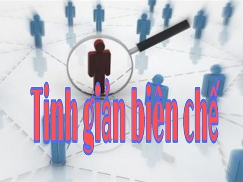 Quy định mới về tinh giản biên chế