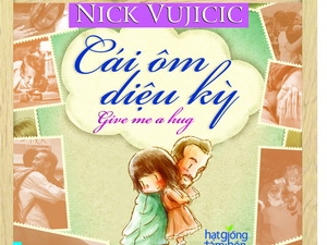 Ra mắt cuốn sách thứ 4 của Nick Vujicic ở Việt Nam