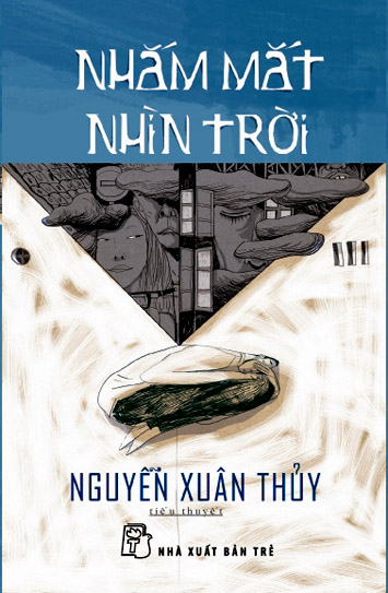 Ra mắt tiểu thuyết "Nhắm mắt nhìn trời"