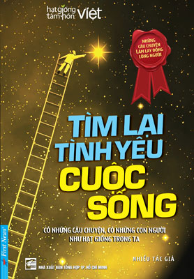 "Tìm lại tình yêu cuộc sống" : Cuộc hội ngộ của những tâm hồn đẹp