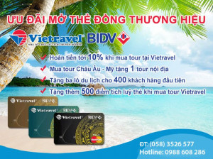 Du lịch hè rực rỡ với ưu đãi hấp dẫn từ thẻ đồng thương hiệu Vietravel - BIDV