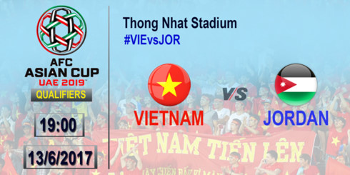 Trận đấu giữa Việt Nam vs Jordan diễn ra vào lúc 19h ngày 13-6-2017.