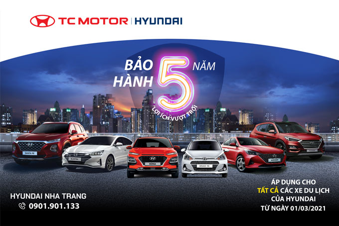 Hyundai Nha Trang bảo hành các mẫu xe du lịch lên đến 5 năm
