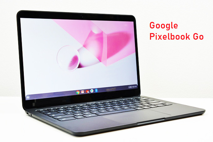 Google Pixelbook Go - Sản phẩm tuyệt vời của Google