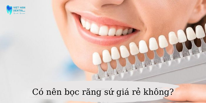 Răng sứ giá rẻ - tiền mất tật mang